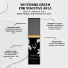 Whitening cream for sensitive area 2